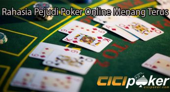 Rahasia Pejudi Poker Online Menang Terus