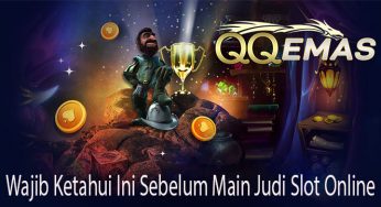 Wajib Ketahui Ini Sebelum Main Judi Slot Online